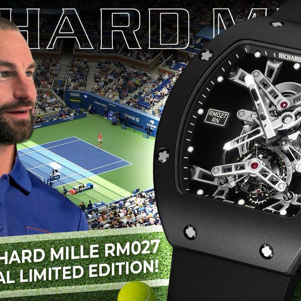 Richard Mille RM027 Rafael Nadal Limited Edition – OfficialWatches